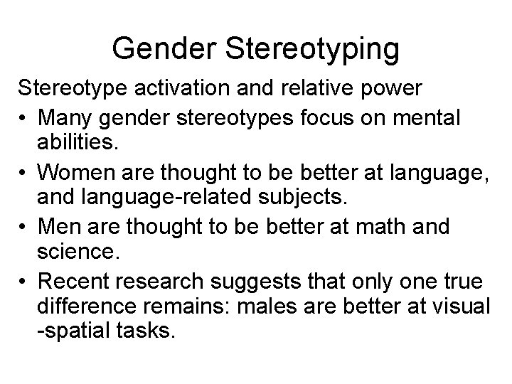 Gender Stereotyping Stereotype activation and relative power • Many gender stereotypes focus on mental
