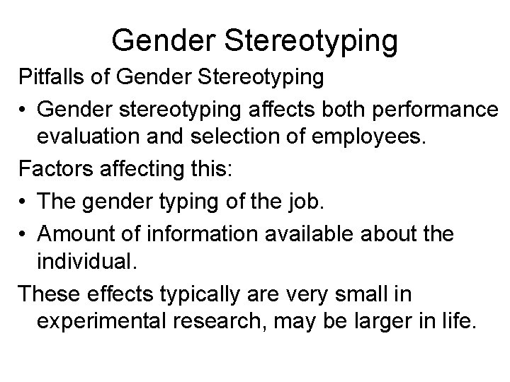 Gender Stereotyping Pitfalls of Gender Stereotyping • Gender stereotyping affects both performance evaluation and