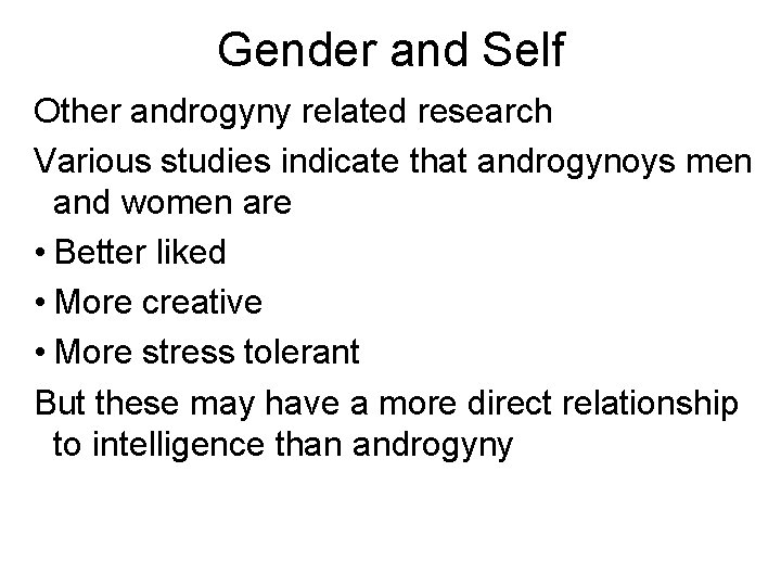 Gender and Self Other androgyny related research Various studies indicate that androgynoys men and