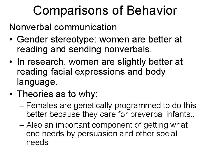 Comparisons of Behavior Nonverbal communication • Gender stereotype: women are better at reading and