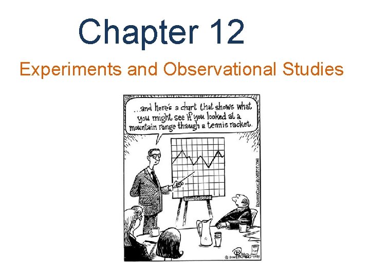 Chapter 12 Experiments and Observational Studies 