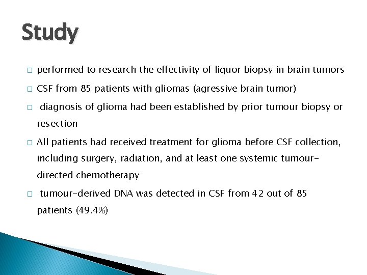Study � performed to research the effectivity of liquor biopsy in brain tumors �