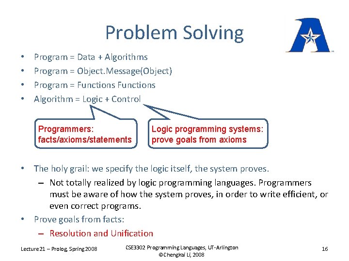 Problem Solving • • Program = Data + Algorithms Program = Object. Message(Object) Program