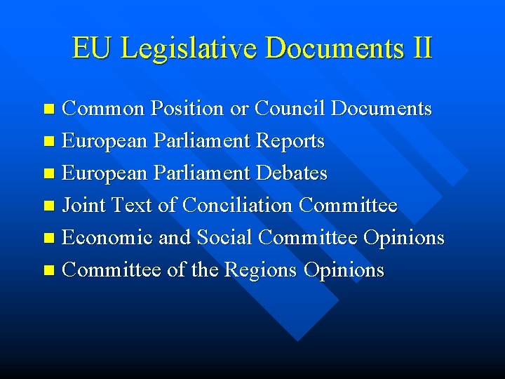 EU Legislative Documents II Common Position or Council Documents n European Parliament Reports n