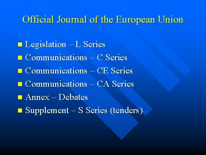 Official Journal of the European Union Legislation – L Series n Communications – CE