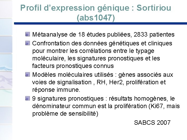 Profil d’expression génique : Sortiriou (abs 1047) Métaanalyse de 18 études publiées, 2833 patientes