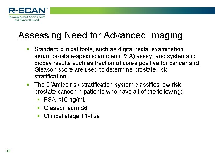 Assessing Need for Advanced Imaging § Standard clinical tools, such as digital rectal examination,