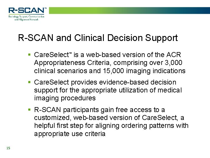 R-SCAN and Clinical Decision Support § Care. Select is a web-based version of the