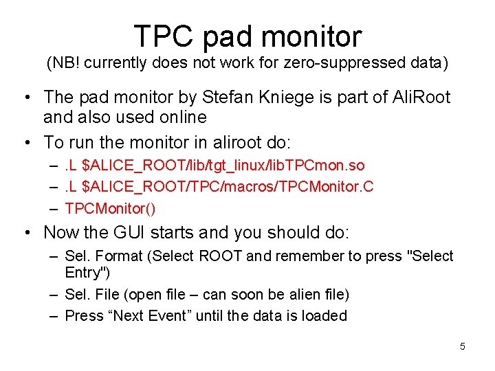 TPC pad monitor (NB! currently does not work for zero-suppressed data) • The pad TPC pad monitor (NB! currently does not work for zero-suppressed data) • The pad