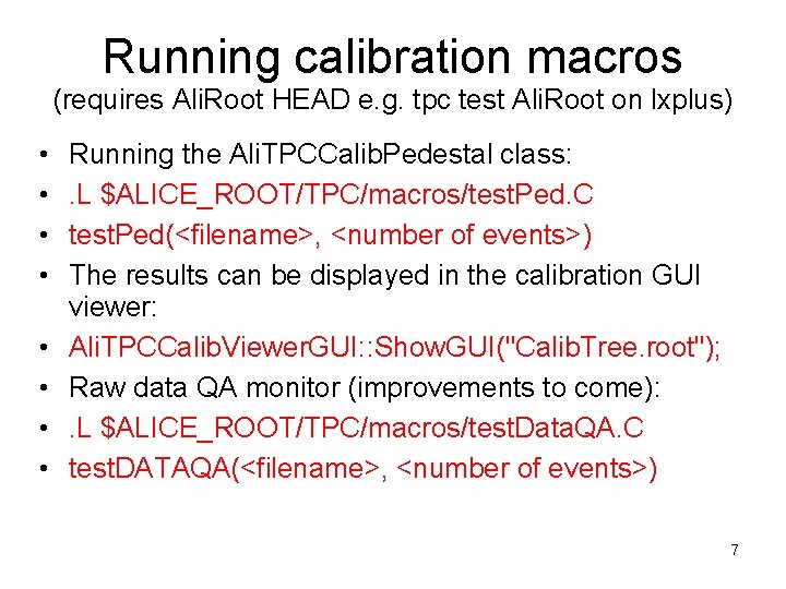 Running calibration macros (requires Ali. Root HEAD e. g. tpc test Ali. Root on Running calibration macros (requires Ali. Root HEAD e. g. tpc test Ali. Root on