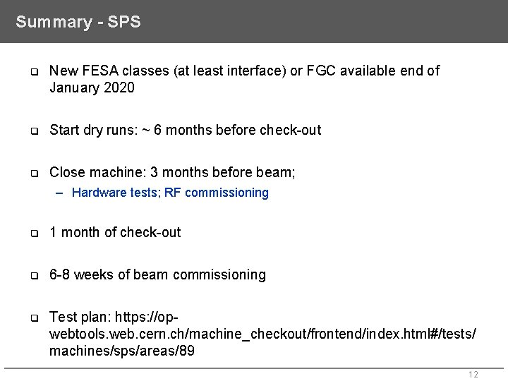 Summary - SPS q New FESA classes (at least interface) or FGC available end