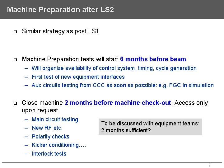 Machine Preparation after LS 2 q Similar strategy as post LS 1 q Machine