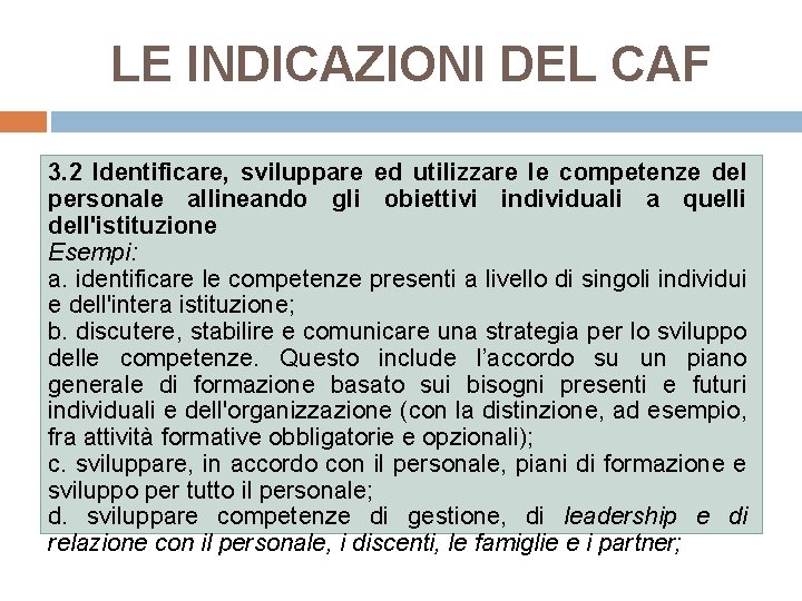 LE INDICAZIONI DEL CAF 3. 2 Identificare, sviluppare ed utilizzare le competenze del personale