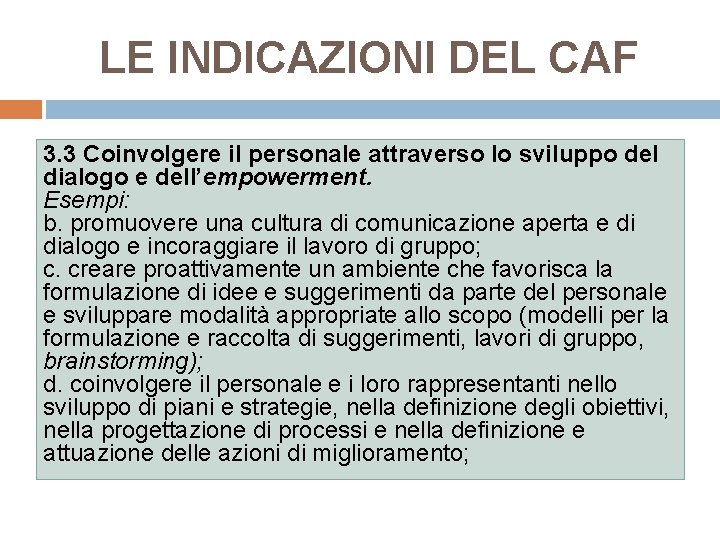 LE INDICAZIONI DEL CAF 3. 3 Coinvolgere il personale attraverso lo sviluppo del dialogo