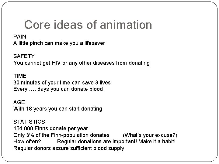 Core ideas of animation PAIN A little pinch can make you a lifesaver SAFETY