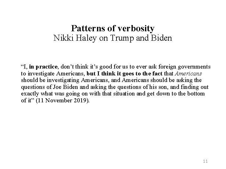 Patterns of verbosity Nikki Haley on Trump and Biden “I, in practice, don’t think