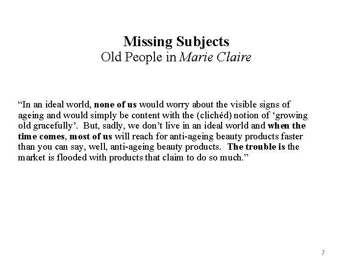 Missing Subjects Old People in Marie Claire “In an ideal world, none of us