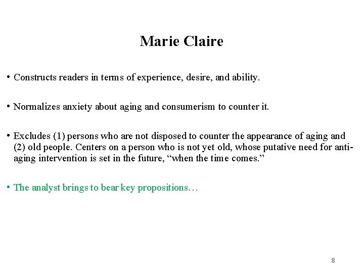 Marie Claire • Constructs readers in terms of experience, desire, and ability. • Normalizes