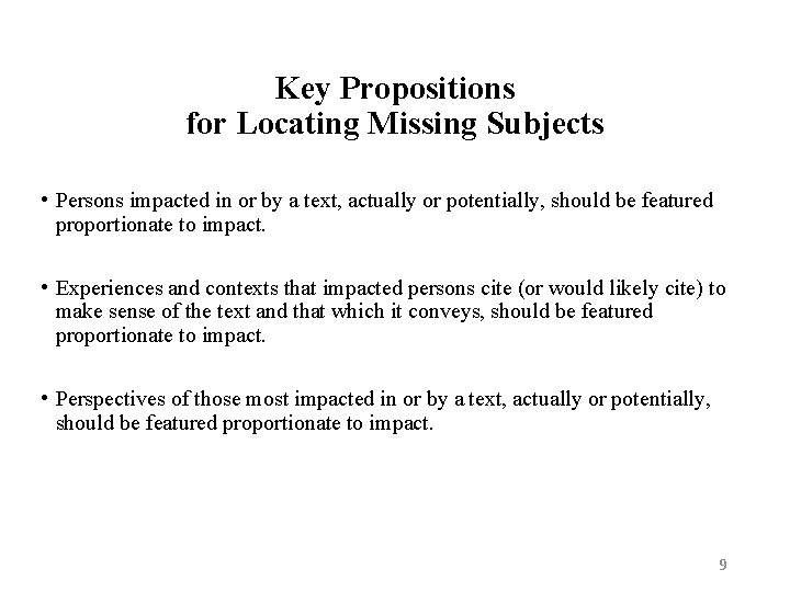 Key Propositions for Locating Missing Subjects • Persons impacted in or by a text,