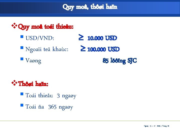 Quy moâ, thôøi haïn v. Quy moâ toái thieåu: § USD/VND: 10. 000 USD