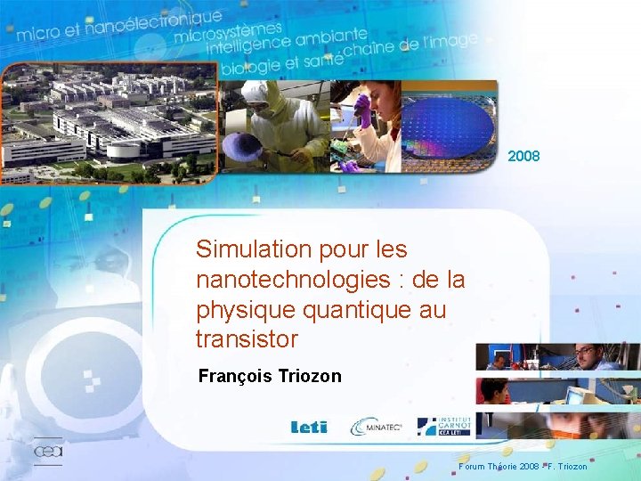 2008 2007 Simulation pour les nanotechnologies : de la physique quantique au transistor François