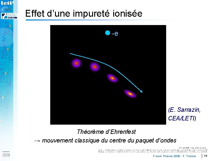 Effet d’une impureté ionisée -e 2007 (E. Sarrazin, CEA/LETI) Théorème d’Ehrenfest → mouvement classique