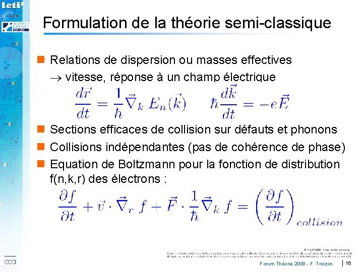 Formulation de la théorie semi-classique n Relations de dispersion ou masses effectives vitesse, réponse