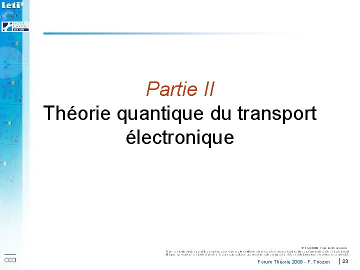 Partie II Théorie quantique du transport électronique 2007 © CEA 2008. Tous droits réservés.