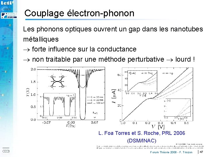 Couplage électron-phonon Les phonons optiques ouvrent un gap dans les nanotubes métalliques forte influence
