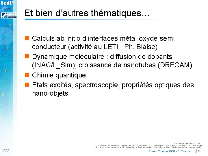 Et bien d’autres thématiques… 2007 n Calculs ab initio d’interfaces métal-oxyde-semiconducteur (activité au LETI