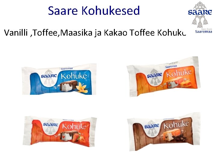 Saare Kohukesed Vanilli , Toffee, Maasika ja Kakao Toffee Kohuke 