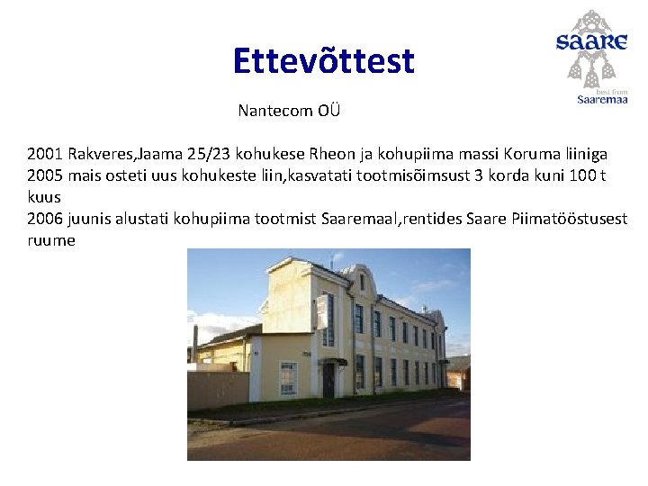 Ettevõttest Nantecom OÜ 2001 Rakveres, Jaama 25/23 kohukese Rheon ja kohupiima massi Koruma liiniga