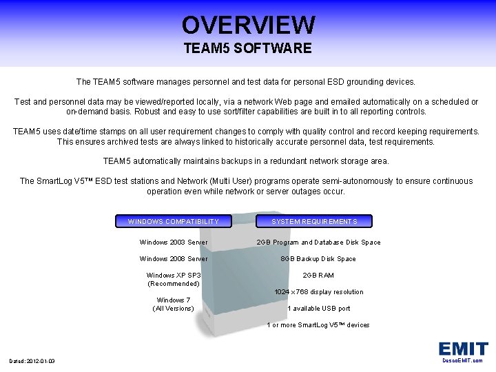 OVERVIEW TEAM 5 SOFTWARE The TEAM 5 software manages personnel and test data for