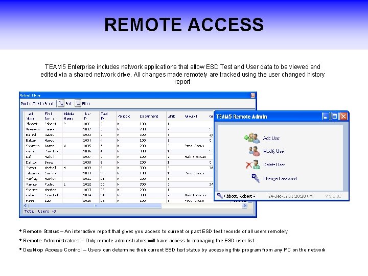 REMOTE ACCESS TEAM 5 Enterprise includes network applications that allow ESD Test and User