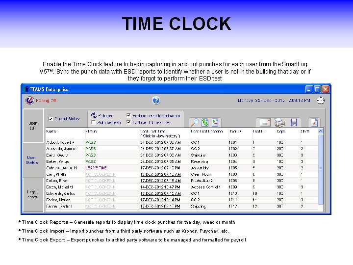 TIME CLOCK Enable the Time Clock feature to begin capturing in and out punches