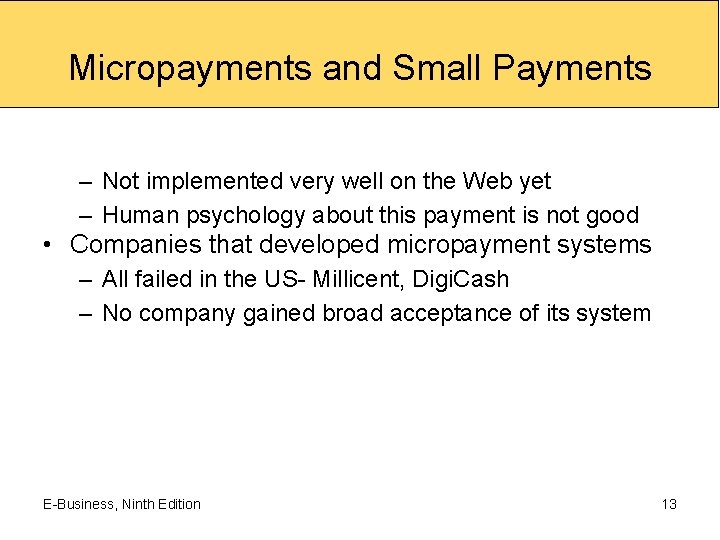 Micropayments and Small Payments – Not implemented very well on the Web yet –