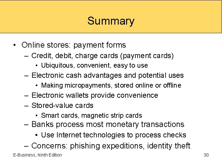 Summary • Online stores: payment forms – Credit, debit, charge cards (payment cards) •
