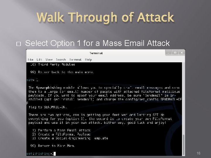 Walk Through of Attack � Select Option 1 for a Mass Email Attack 16