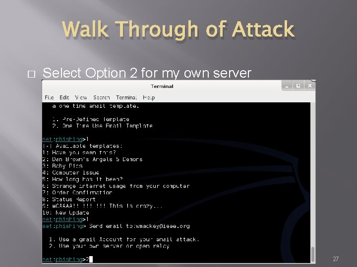 Walk Through of Attack � Select Option 2 for my own server 27 