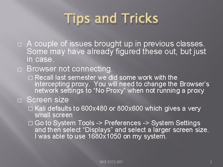 Tips and Tricks � � A couple of issues brought up in previous classes.