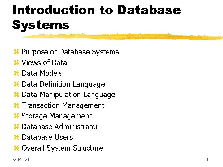 Introduction to Database Systems z Purpose of Database Systems z Views of Data z