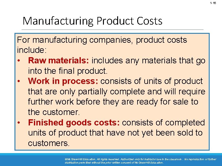 1 -16 Manufacturing Product Costs For manufacturing companies, product costs include: • Raw materials:
