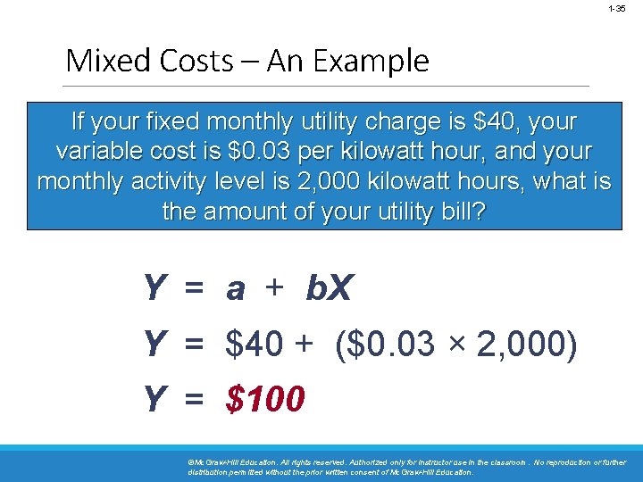 1 -35 Mixed Costs – An Example If your fixed monthly utility charge is
