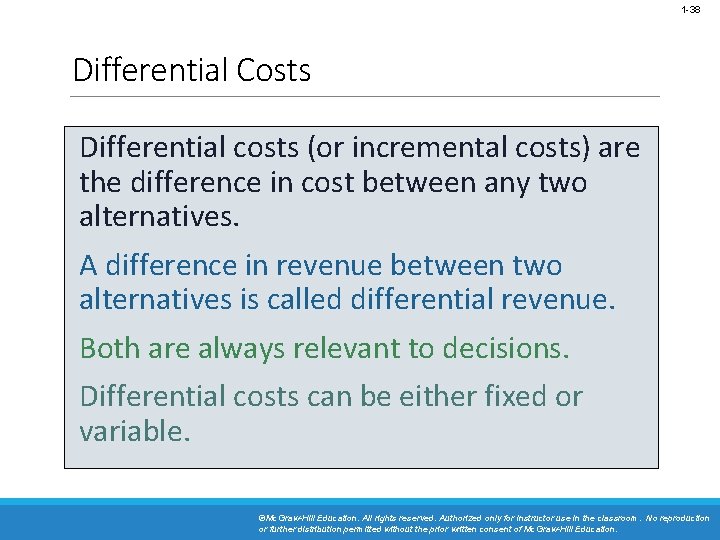 1 -38 Differential Costs Differential costs (or incremental costs) are the difference in cost