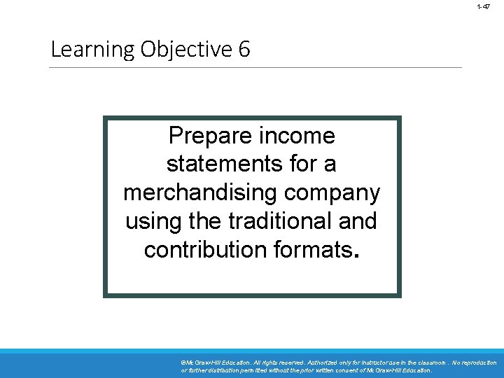 1 -47 Learning Objective 6 Prepare income statements for a merchandising company using the