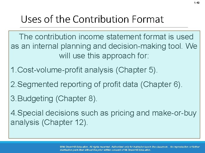 1 -49 Uses of the Contribution Format The contribution income statement format is used