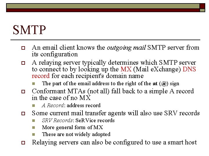 SMTP o o An email client knows the outgoing mail SMTP server from its