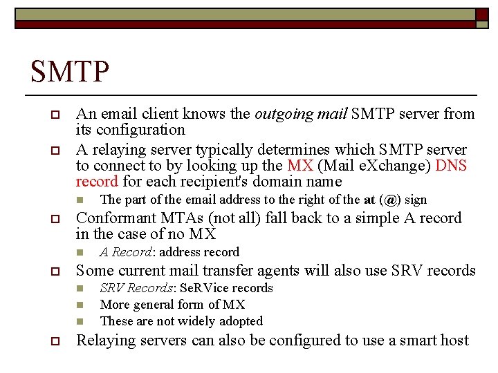 SMTP o o An email client knows the outgoing mail SMTP server from its