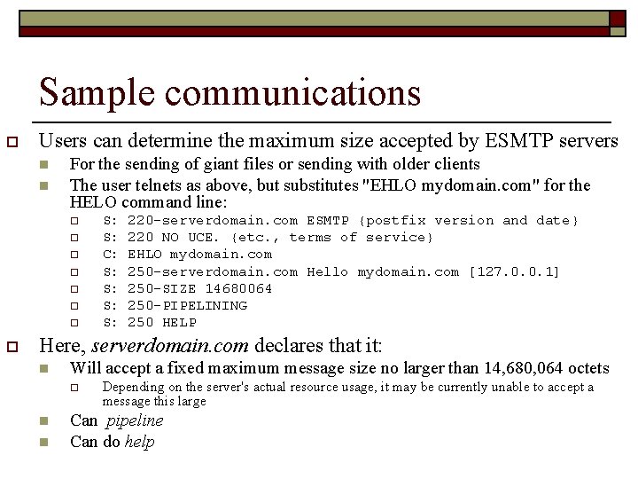 Sample communications o Users can determine the maximum size accepted by ESMTP servers n