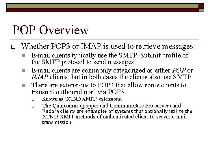 POP Overview o Whether POP 3 or IMAP is used to retrieve messages: n